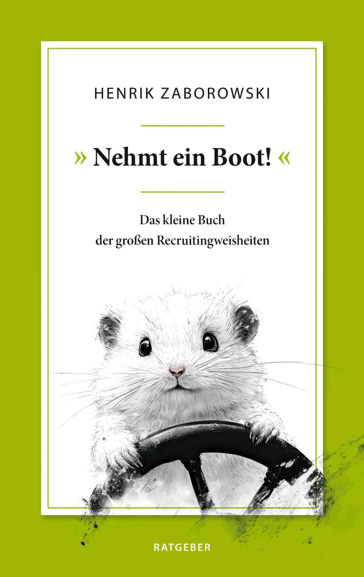 Cover: 9783759780027 | »Nehmt ein Boot!« | Das kleine Buch der großen Recruitingweisheiten