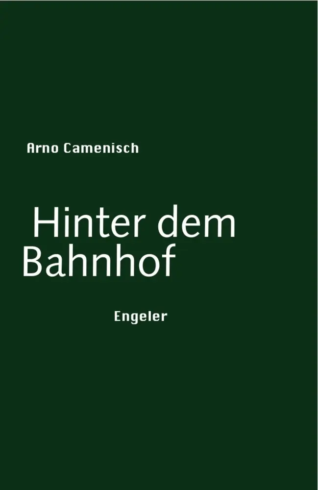 Cover: 9783906050027 | Hinter dem Bahnhof | Arno Camenisch | Buch | 96 S. | Deutsch | 2013