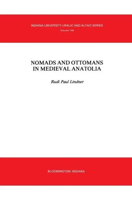 Cover: 9780933070127 | Nomads and Ottomans in Medieval Anatolia | Rudi Paul Lindner | Buch