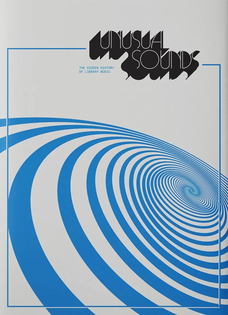 Cover: 9781944860127 | Unusual Sounds | The Hidden History of Library Music | David Hollander