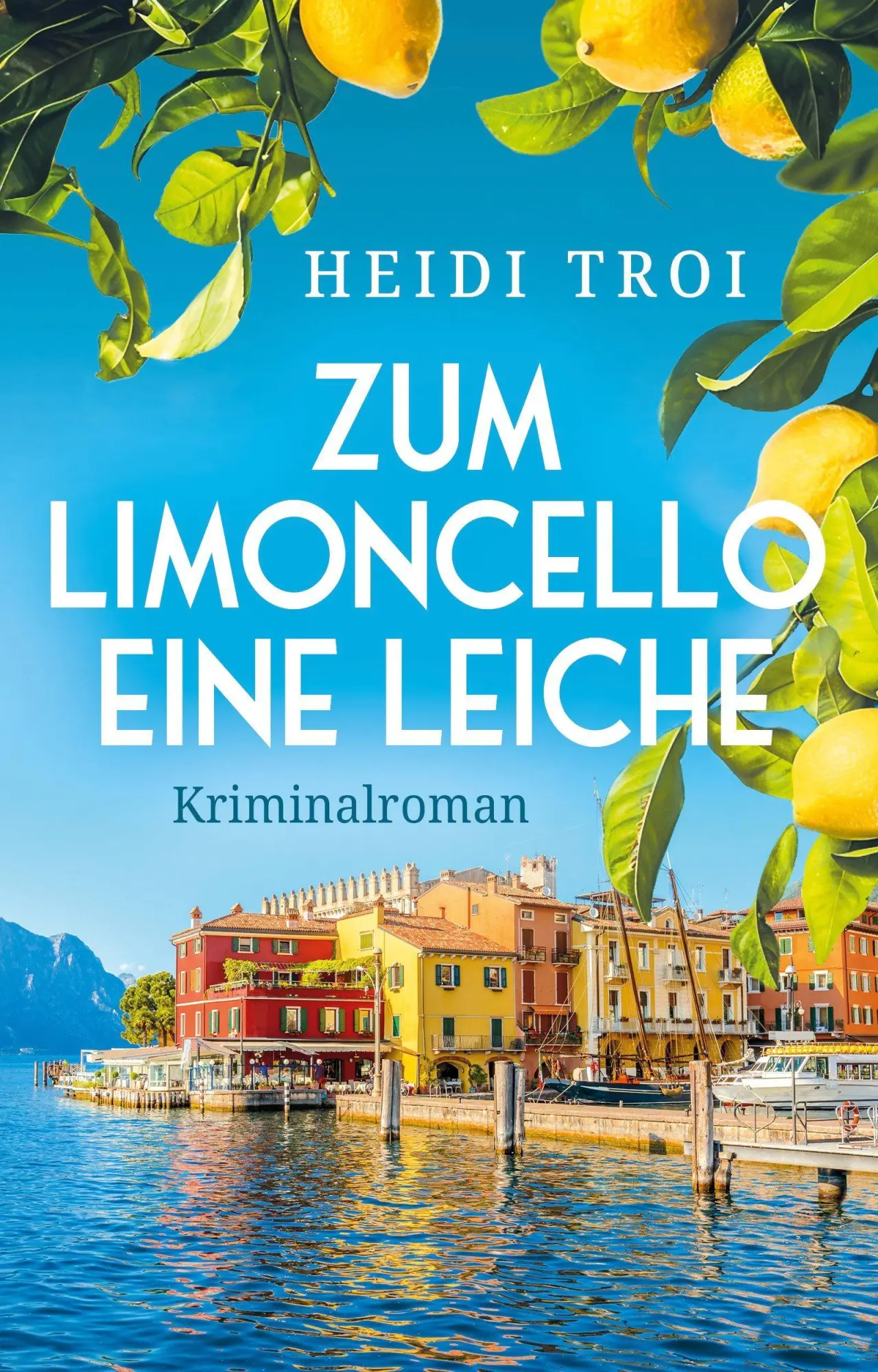 Cover: 9783823400127 | Zum Limoncello eine Leiche | Heidi Troi | Taschenbuch | 384 S. | 2026