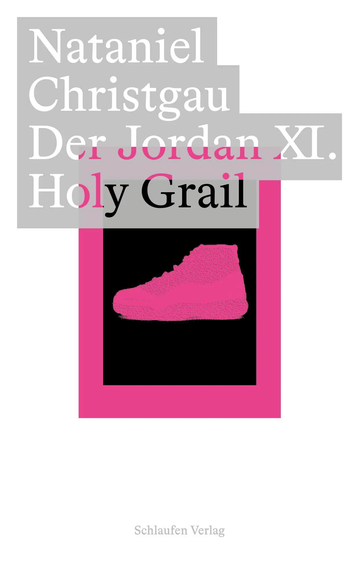 Cover: 9783987610127 | Der Jordan XI. Holy Grail | Nataniel Christgau | Taschenbuch | Deutsch