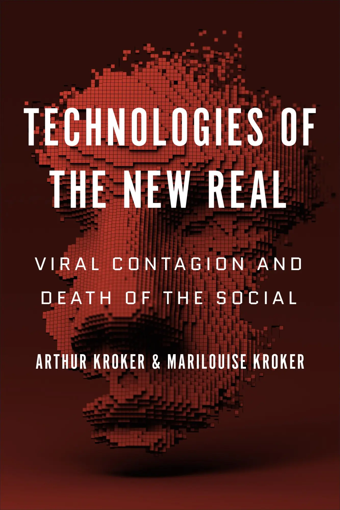 Cover: 9781487540227 | Technologies of the New Real | Viral Contagion and Death of the Social