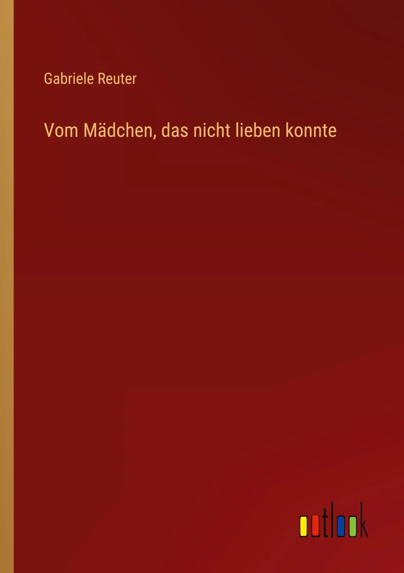 Cover: 9783368610227 | Vom Mädchen, das nicht lieben konnte | Gabriele Reuter | Taschenbuch