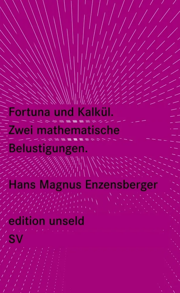 Cover: 9783518260227 | Fortuna und Kalkül | Zwei mathematische Belustigungen | Enzensberger
