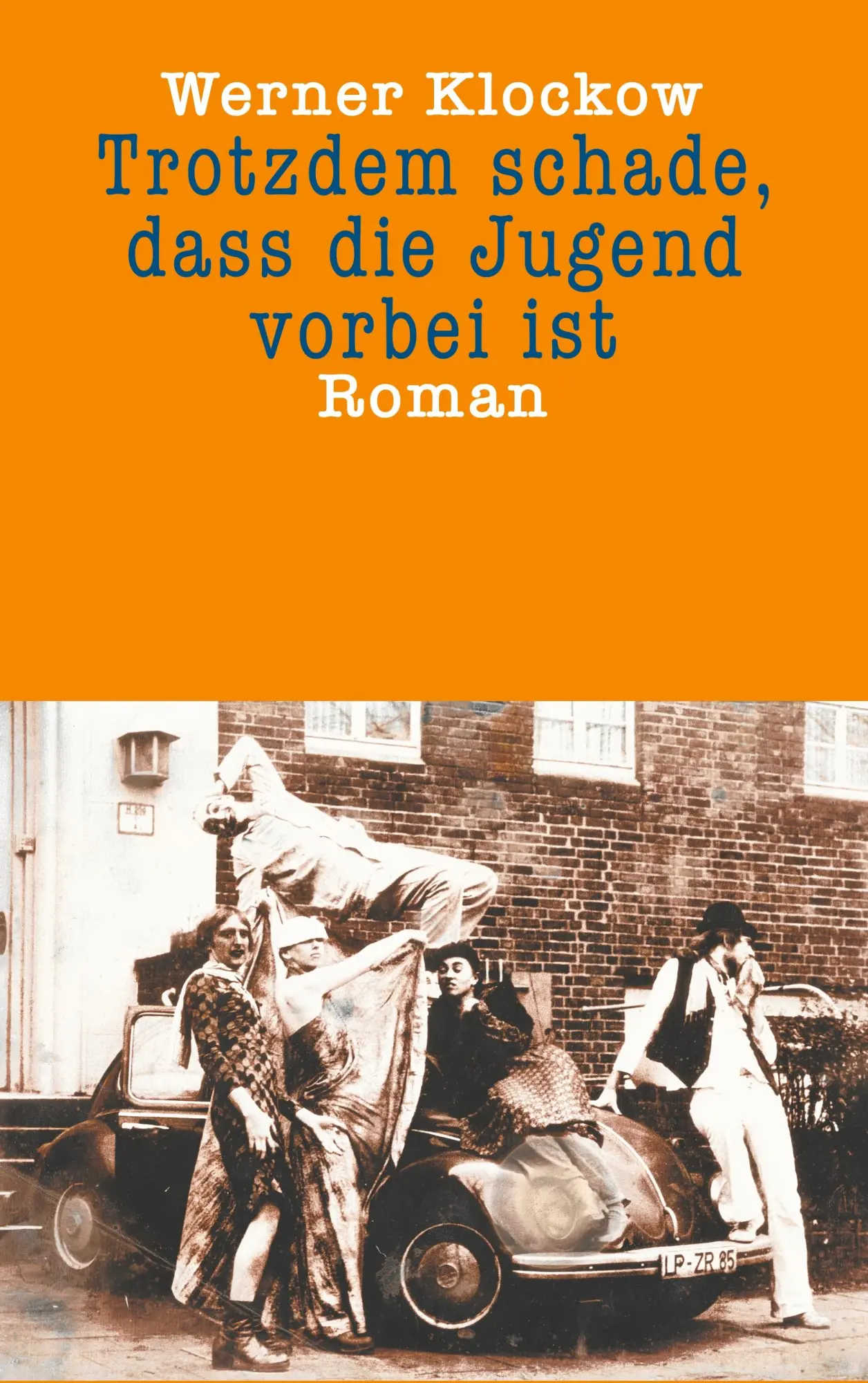 Cover: 9783749480227 | Trotzdem schade, dass die Jugend vorbei ist | Roman | Werner Klockow