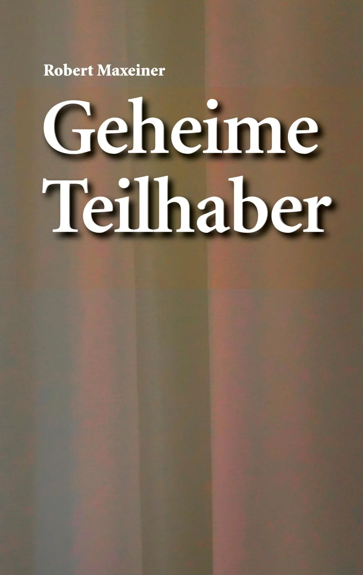 Cover: 9783769350227 | Geheime Teilhaber | Robert Maxeiner | Taschenbuch | 544 S. | Deutsch