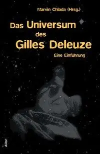 Cover: 9783865690227 | Das Universum des Gilles Deleuze | Eine Einführung | Marvin Chlada