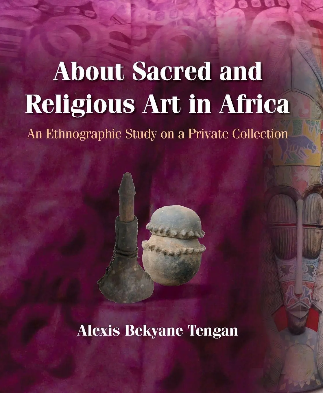 Cover: 9789988920227 | About Sacred and Religious Art in Africa | Alexis B. Tengan | Buch