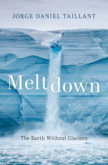 Cover: 9780190080327 | Meltdown | The Earth Without Glaciers | Jorge Daniel Taillant | Buch