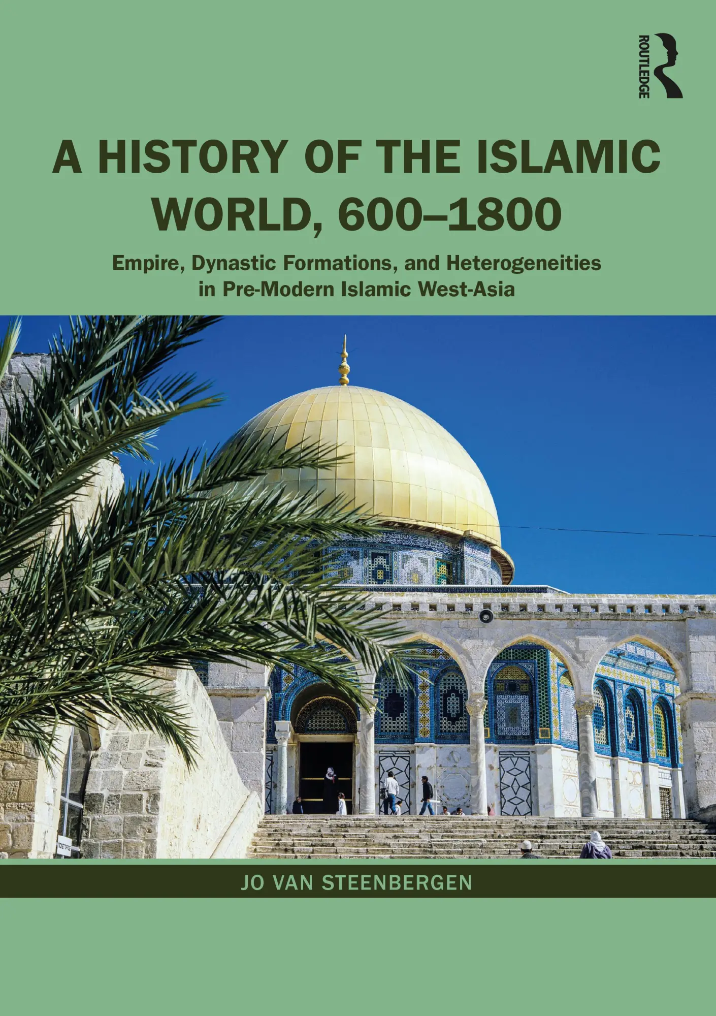 Cover: 9780415660327 | A History of the Islamic World, 600-1800 | Jo van Steenbergen | Buch Cover: 9780415660327 | A History of the Islamic World, 600-1800 | Jo van Steenbergen | Buch