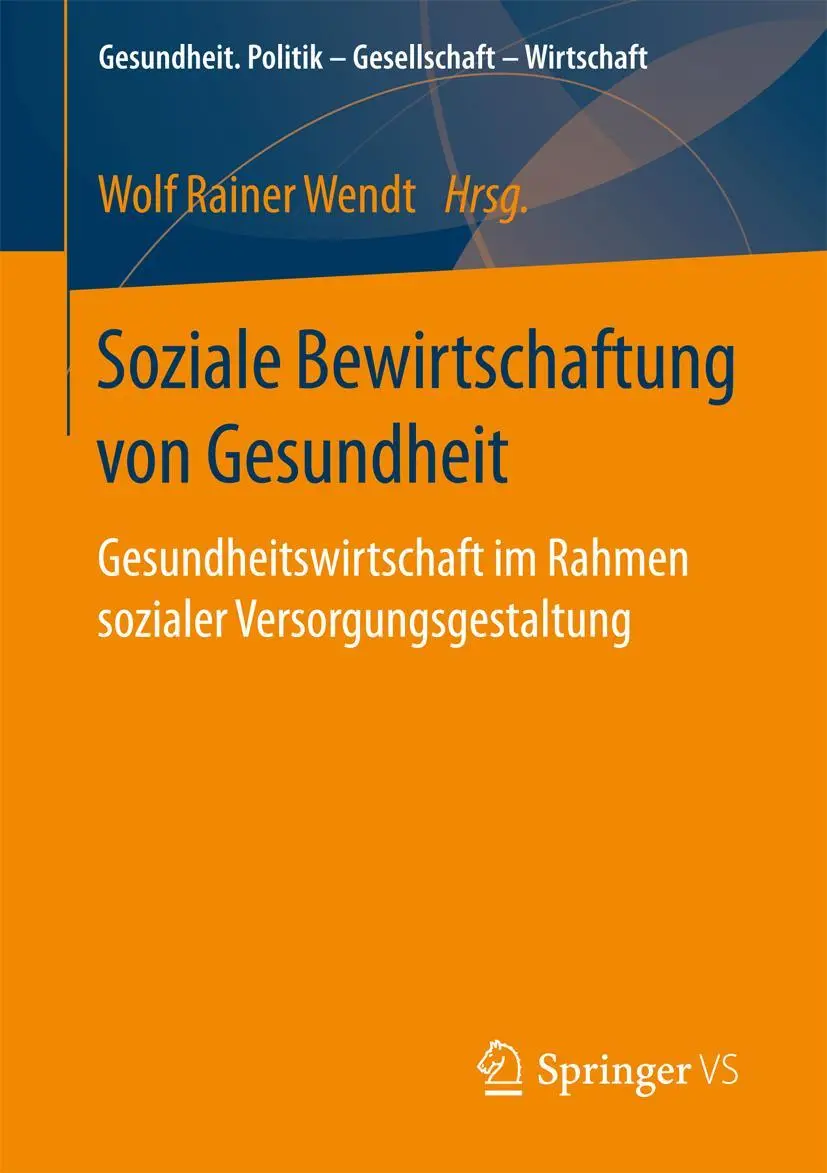 Cover: 9783658150327 | Soziale Bewirtschaftung von Gesundheit | Wolf Rainer Wendt | Buch | vi