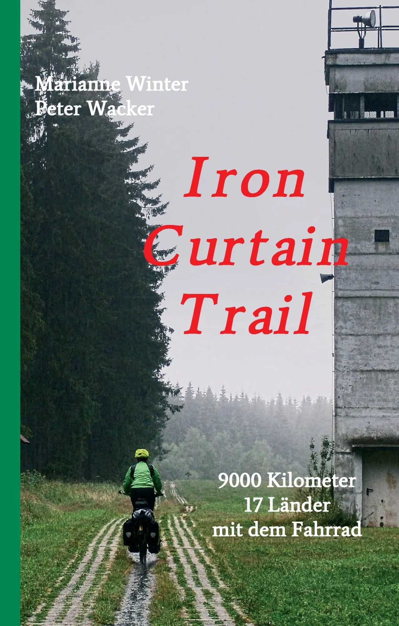 Cover: 9783734520327 | Iron Curtain Trail | 9000 km mit dem Fahrrad durch Europa | Buch