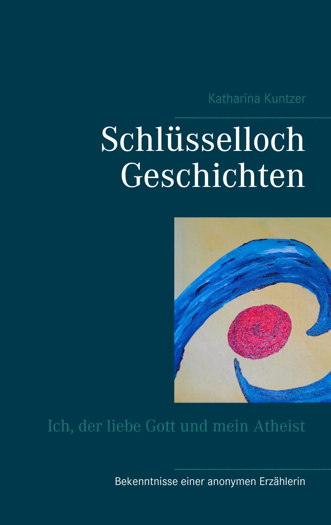 Cover: 9783744800327 | Schlüsselloch Geschichten | Ich, der liebe Gott und mein Atheist