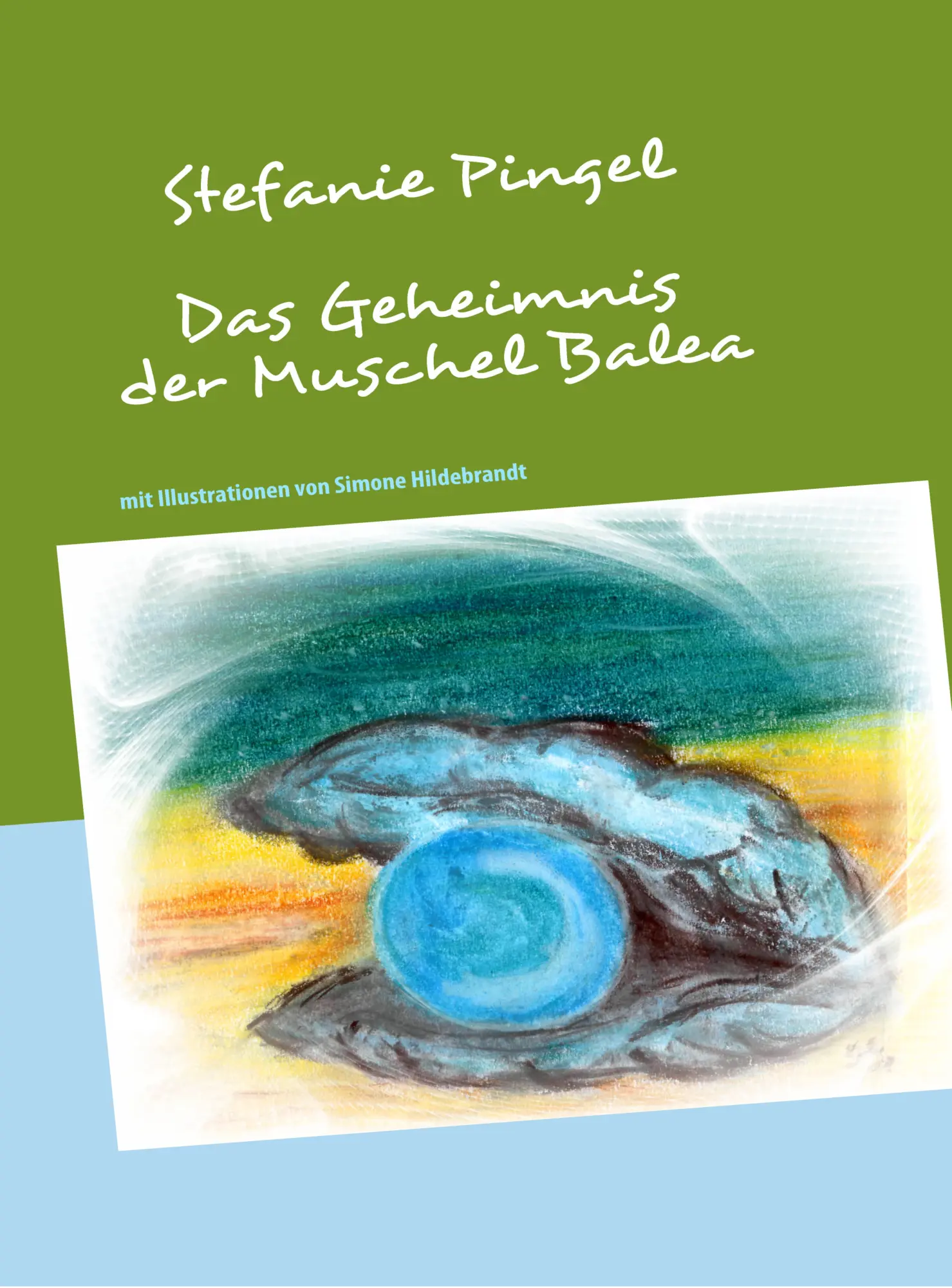 Cover: 9783837030327 | Das Geheimnis der Muschel Balea | Fantasykrimi | Stefanie Pingel