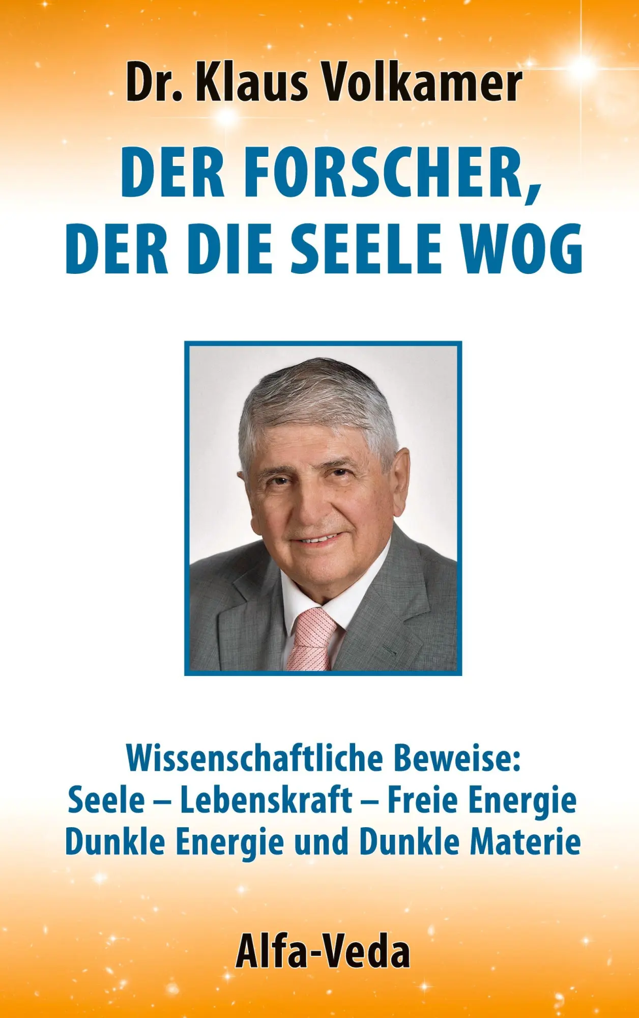 Cover: 9783988370327 | Der Forscher, der die Seele wog | Klaus Volkamer | Taschenbuch | 2024