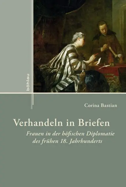 Cover: 9783412210427 | Verhandeln in Briefen | Corina Bastian | Buch | 497 S. | Deutsch