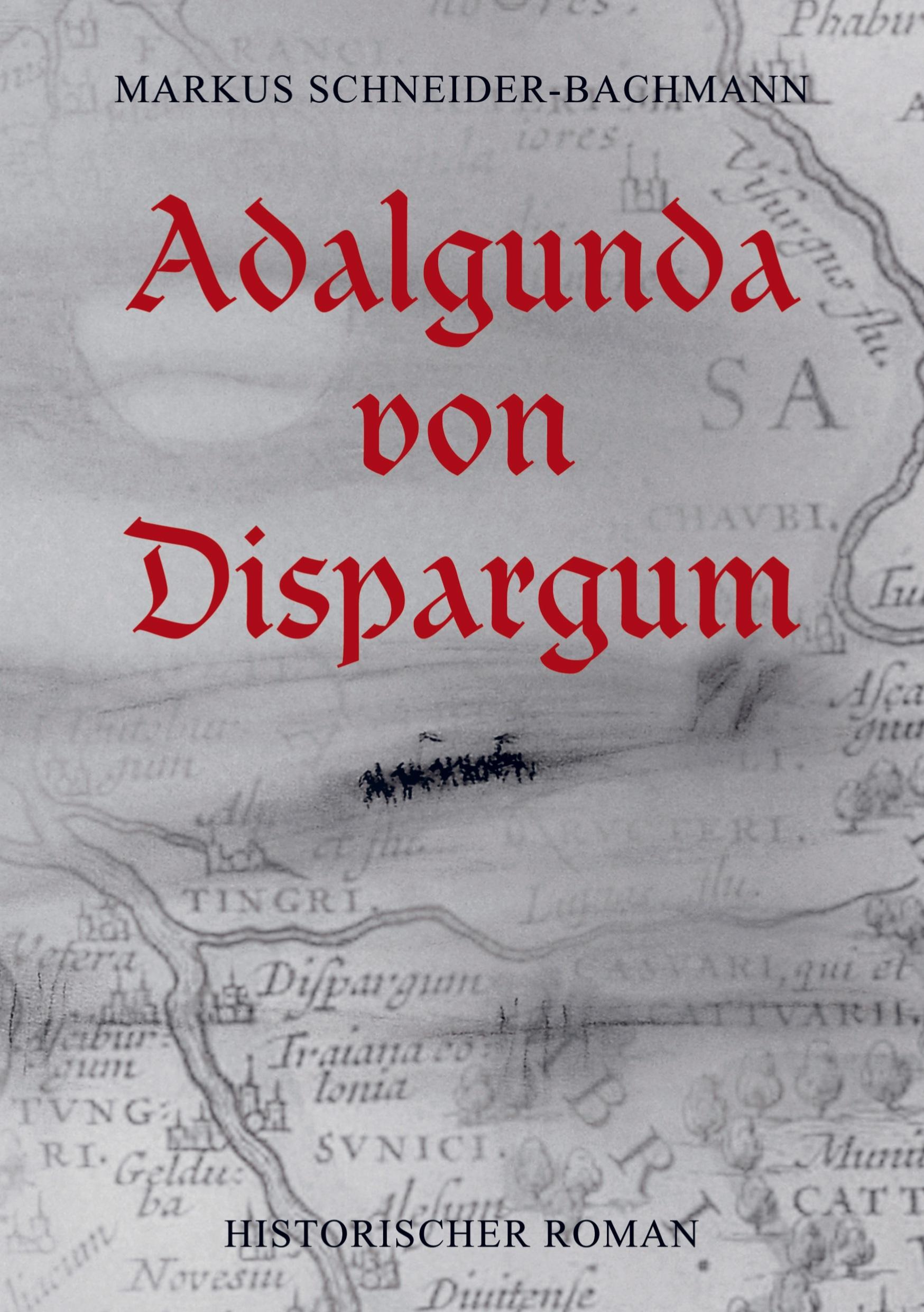 Cover: 9789403630427 | Adalgunda von Dispargum | Markus Schneider-Bachmann | Taschenbuch