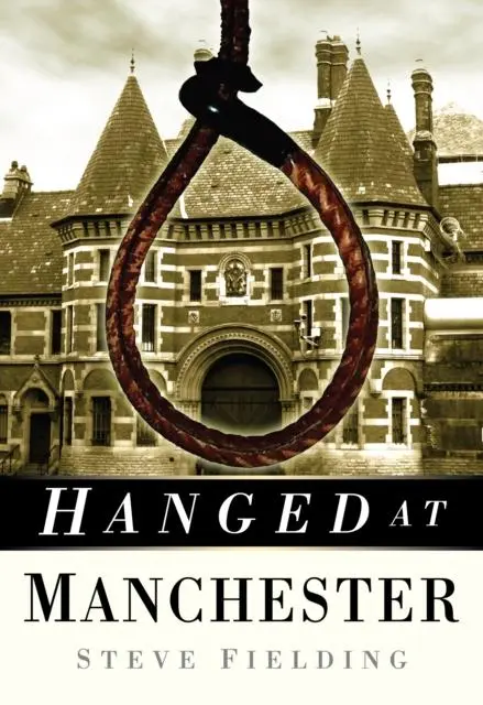 Cover: 9780750950527 | Hanged at Manchester | Steve Fielding | Taschenbuch | Englisch | 2008