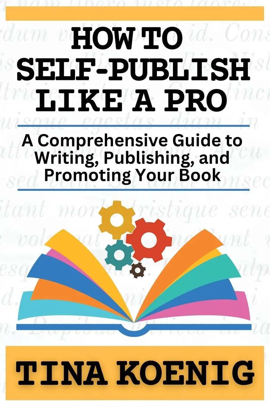 Cover: 9781736470527 | How to Self-Publish Like A Pro | Tina L Koenig | Taschenbuch | 2023
