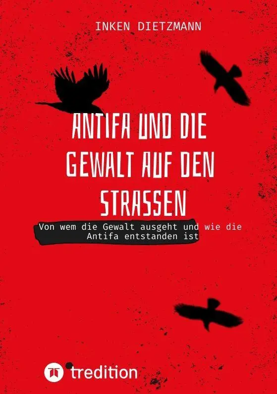 Cover: 9783384800527 | Antifa und die Gewalt auf den Straßen | Inken Dietzmann | Taschenbuch