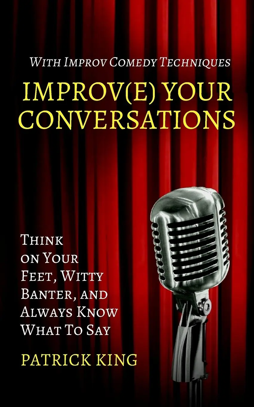 Cover: 9781647430627 | Improve Your Conversations | Patrick King | Taschenbuch | Englisch
