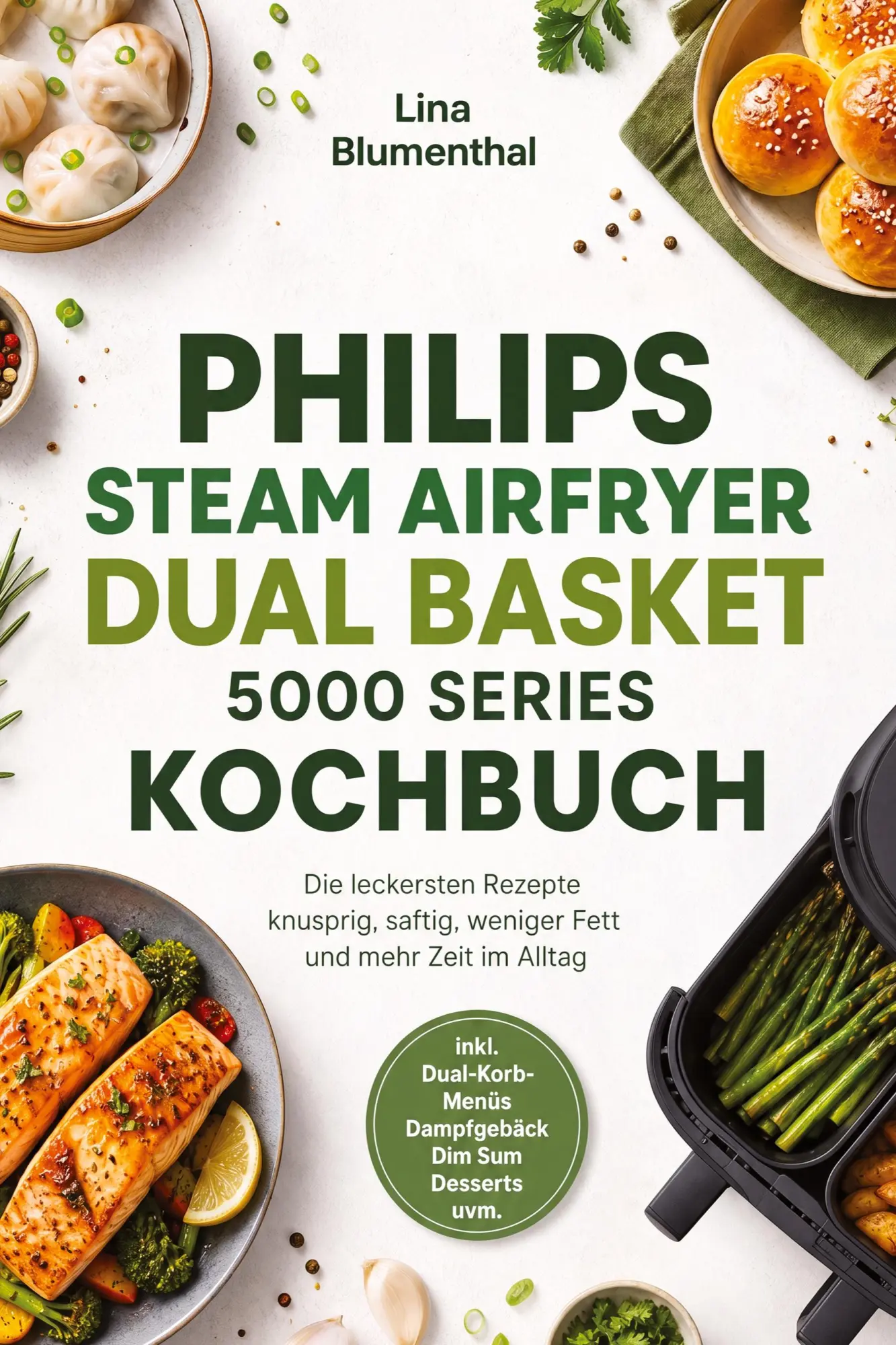 Cover: 9783694380627 | Philips Steam Airfryer Dual Basket 5000 Series Kochbuch: Die...