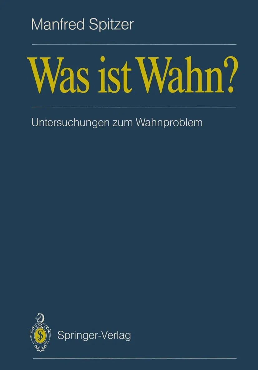 Cover: 9783540510727 | Was ist Wahn? | Untersuchungen zum Wahnproblem | Manfred Spitzer | xi