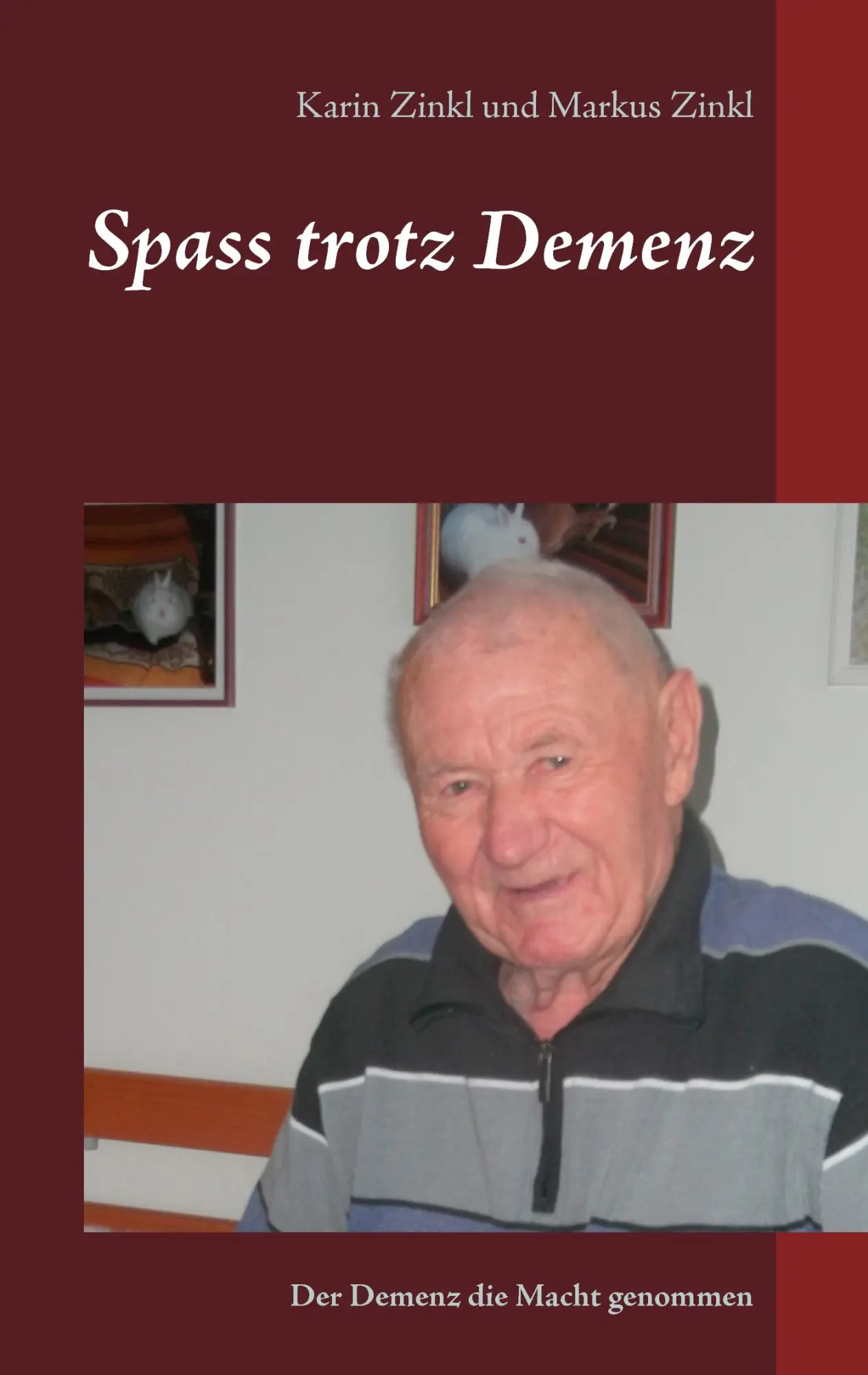 Cover: 9783739220727 | Spass trotz Demenz | Der Demenz die Macht genommen | Zinkl (u. a.)