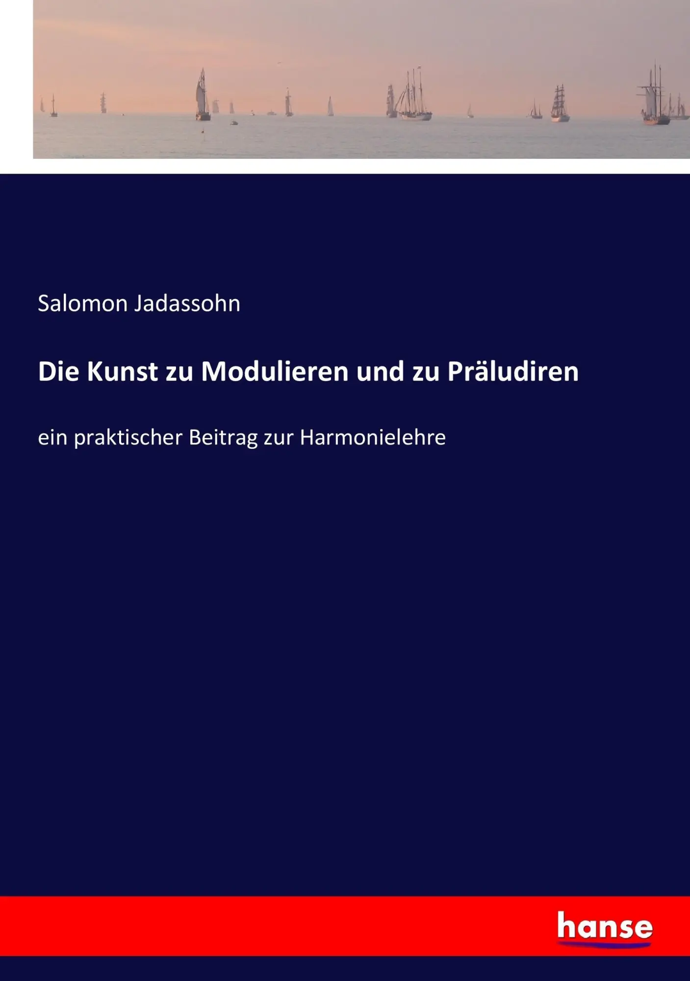 Cover: 9783743630727 | Die Kunst zu Modulieren und zu Präludiren | Salomon Jadassohn | Buch