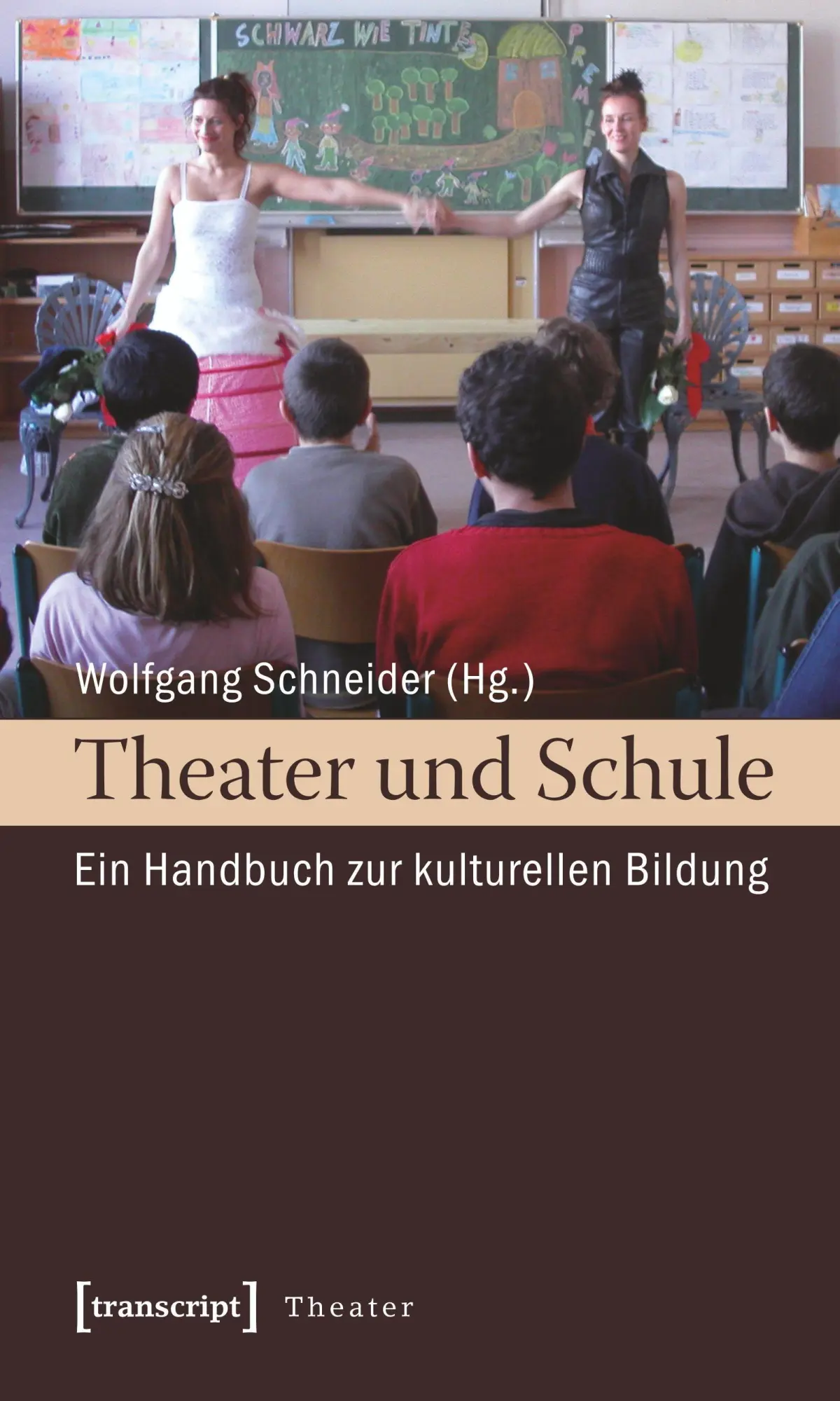 Cover: 9783837610727 | Theater und Schule | Wolfgang Schneider | Taschenbuch | 352 S. | 2018
