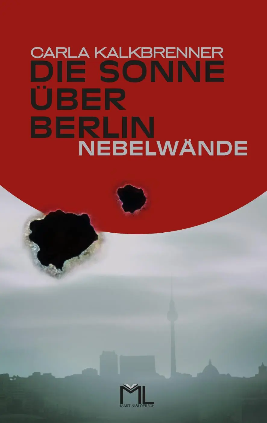 Cover: 9783981610727 | Die Sonne über Berlin - Nebelwände | Carla Kalkbrenner | Taschenbuch