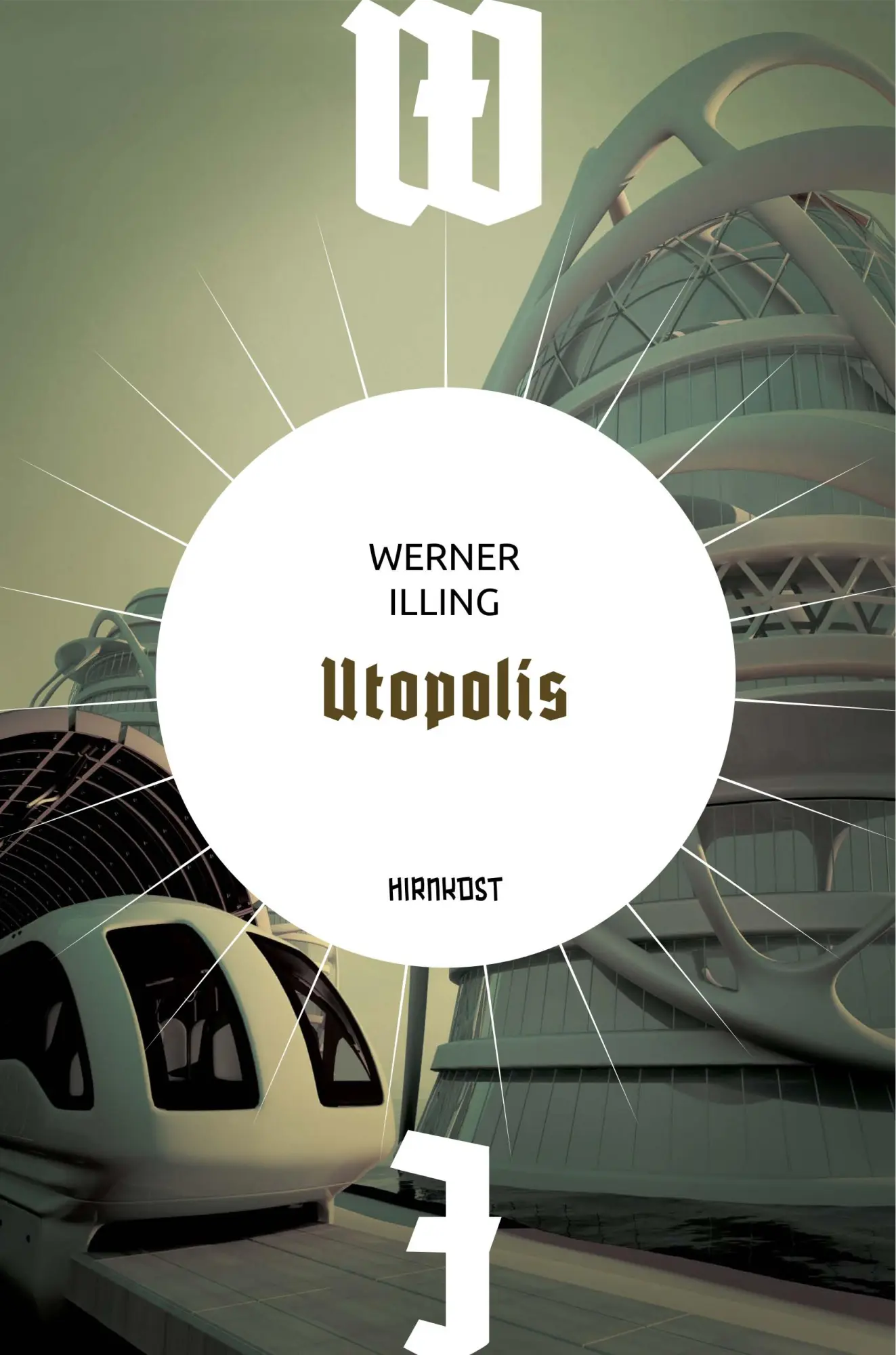 Cover: 9783988570727 | Utopolis | Werner Illing | Buch | 448 S. | Deutsch | 2025