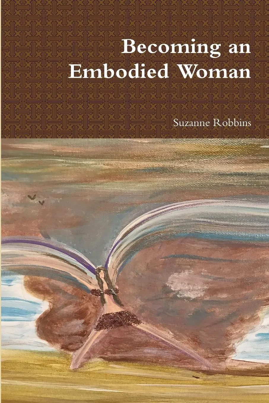 Cover: 9780359280827 | Becoming an Embodied Woman | Suzanne Robbins | Taschenbuch | Englisch