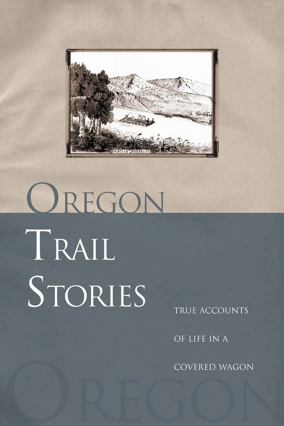 Cover: 9780762730827 | Oregon Trail Stories | True Accounts of Life in a Covered Wagon | Buch