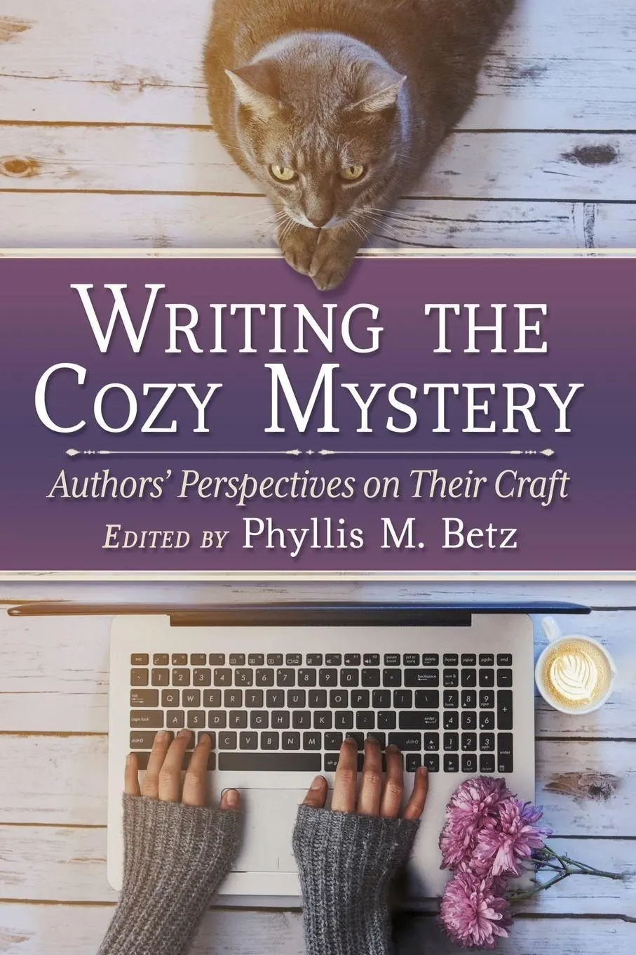 Cover: 9781476690827 | Writing the Cozy Mystery | Authors' Perspectives on Their Craft | Betz
