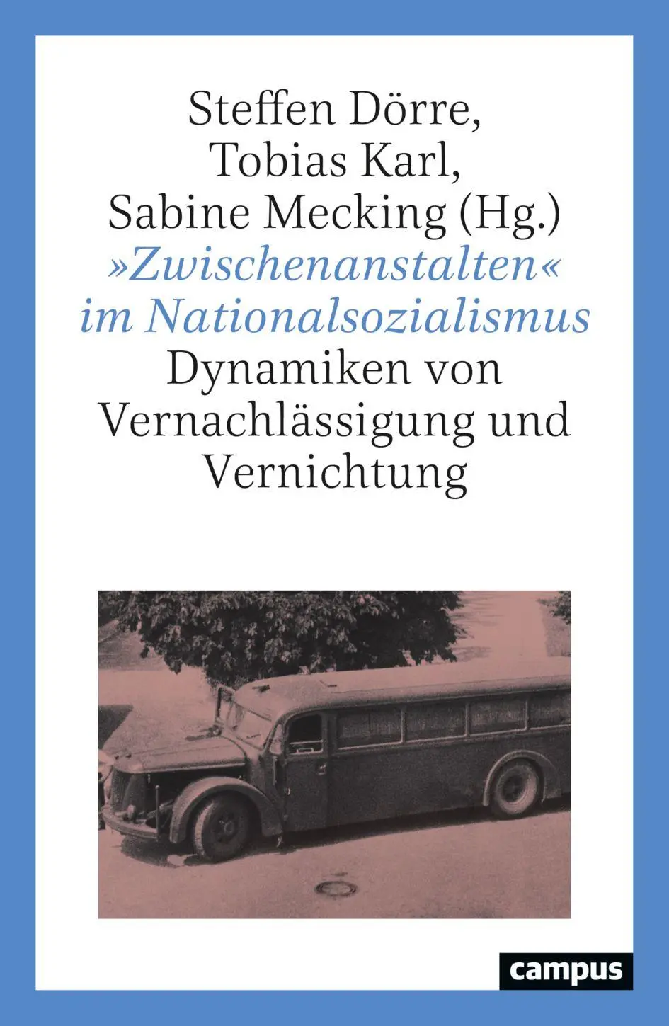 Cover: 9783593520827 | 'Zwischenanstalten' im Nationalsozialismus | Steffen Dörre (u. a.)