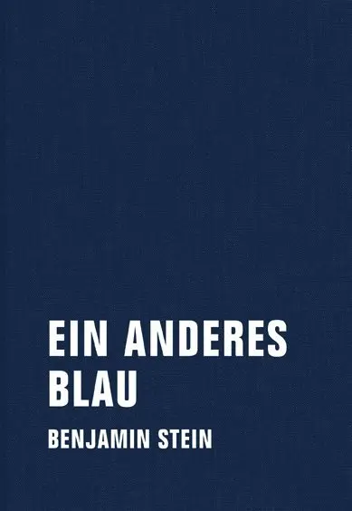 Cover: 9783957320827 | Ein anderes Blau | Prosa für 7 Stimmen | Benjamin Stein | Buch | 2015