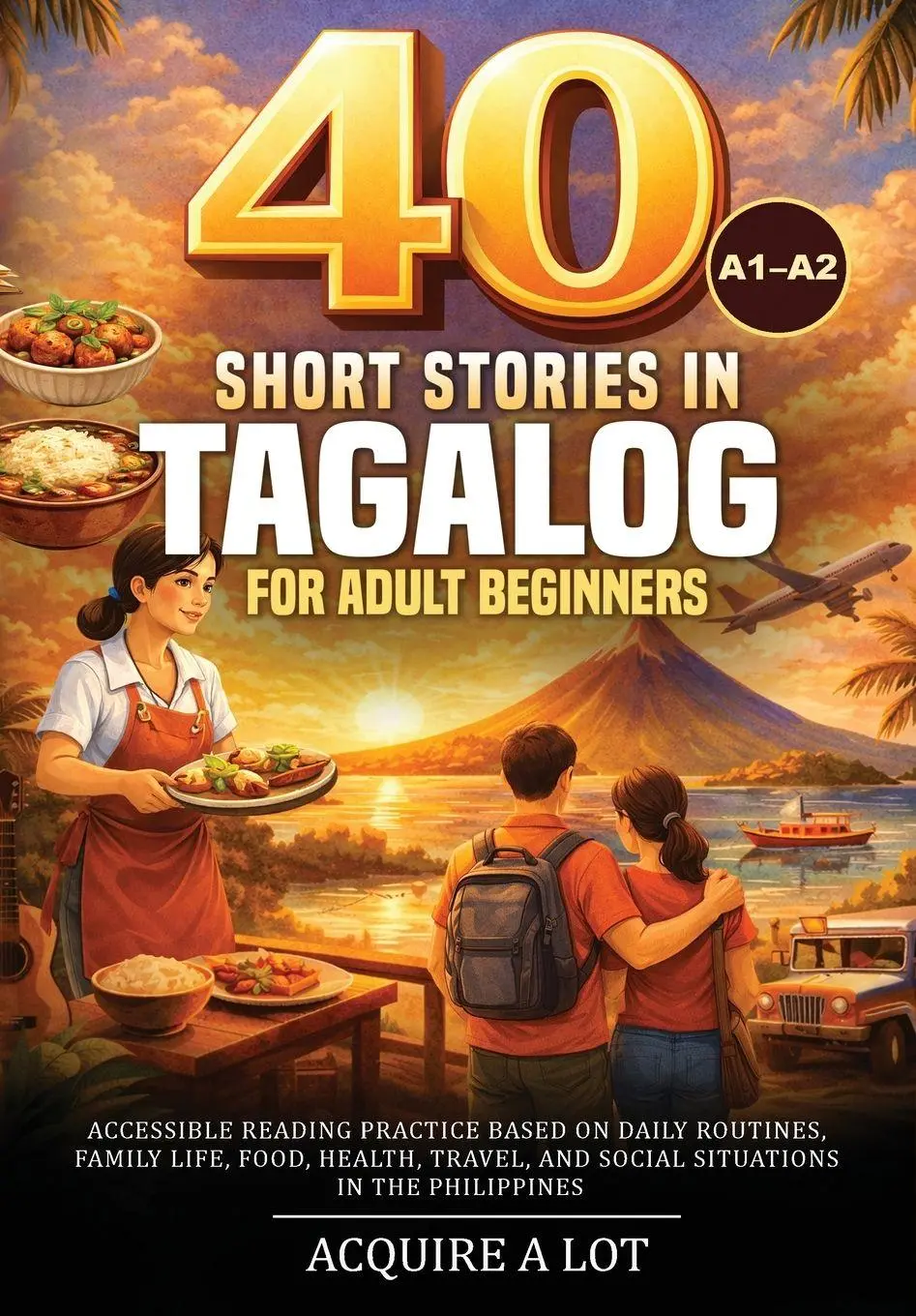 Cover: 9798994130827 | 40 Short Stories in Tagalog for Adult Beginners | Acquire A Lot | Buch