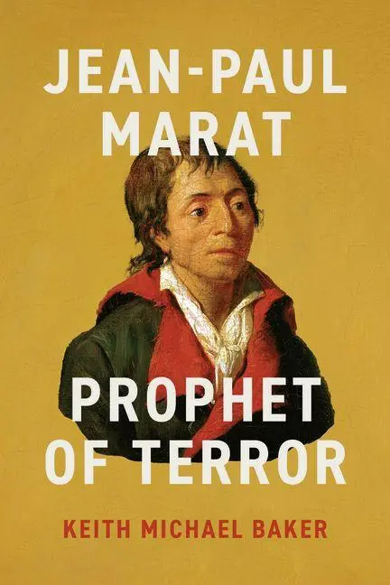 Cover: 9780226820927 | Jean-Paul Marat | Prophet of Terror | Keith Michael Baker | Buch