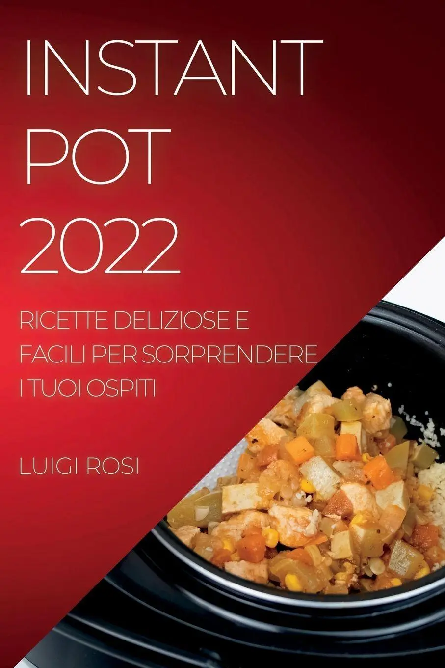 Cover: 9781837890927 | INSTANT POT 2022 | Luigi Rosi | Taschenbuch | Kartoniert / Broschiert
