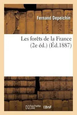Cover: 9782013460927 | Les Forêts de la France (2e Éd.) | Fernand Depelchin | Taschenbuch