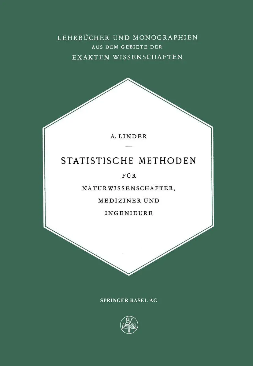 Statistische Methoden: Für Naturwissenschafter, Mediziner Und Ingenieure (Lehrbücher Und Monographien Aus Dem Gebiete Der Exakten Wissenschaften) ... der exakten Wissenschaften, 6, Band 6)