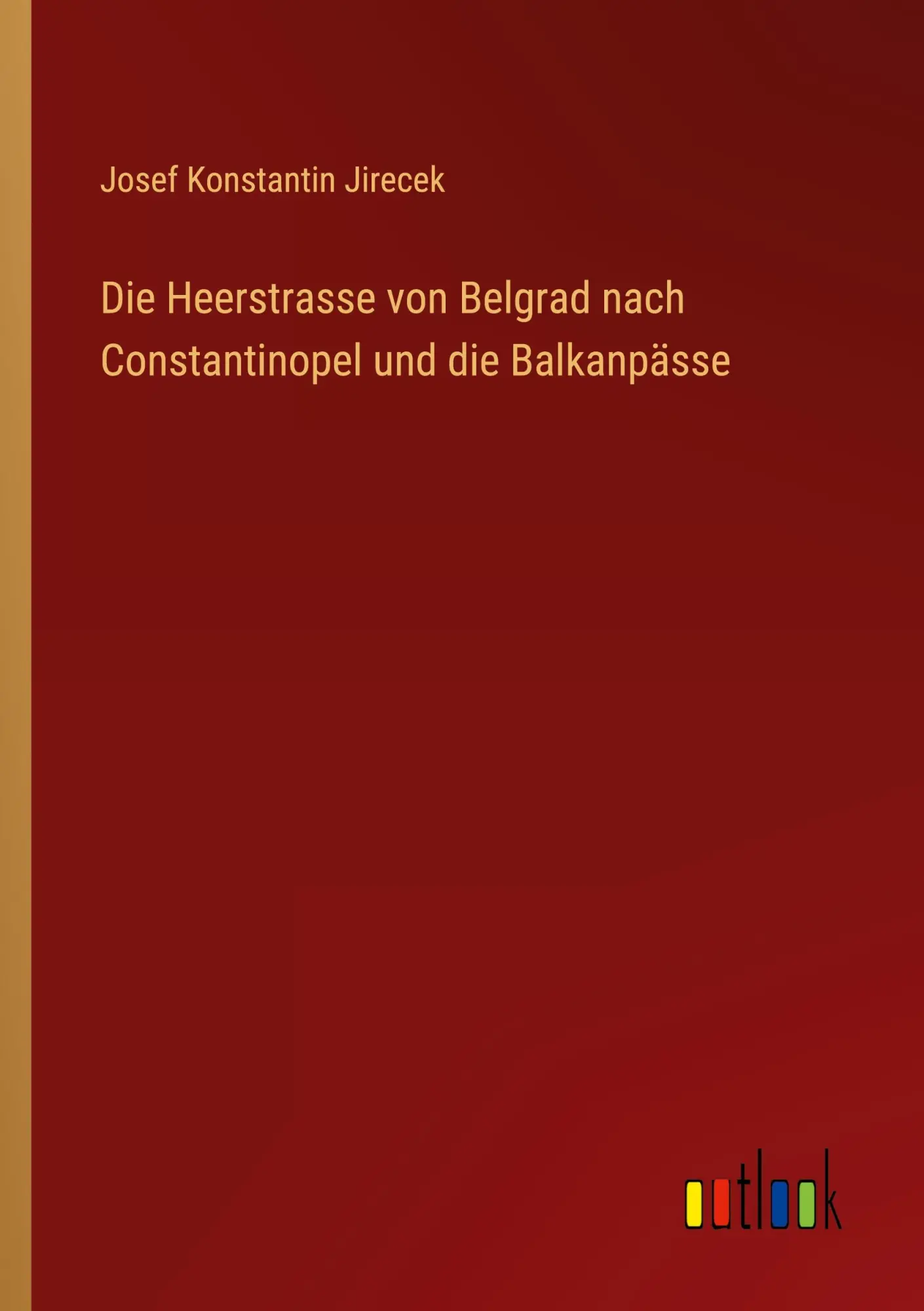 Cover: 9783368640927 | Die Heerstrasse von Belgrad nach Constantinopel und die Balkanpässe