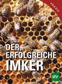Cover: 9783702020927 | Der erfolgreiche Imker | Rudolf Moosbeckhofer (u. a.) | Buch | 264 S.