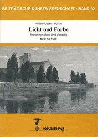 Cover: 9783892350927 | Licht und Farbe | Münchner Maler und Venedig, 1830 bis um 1900 | Buch