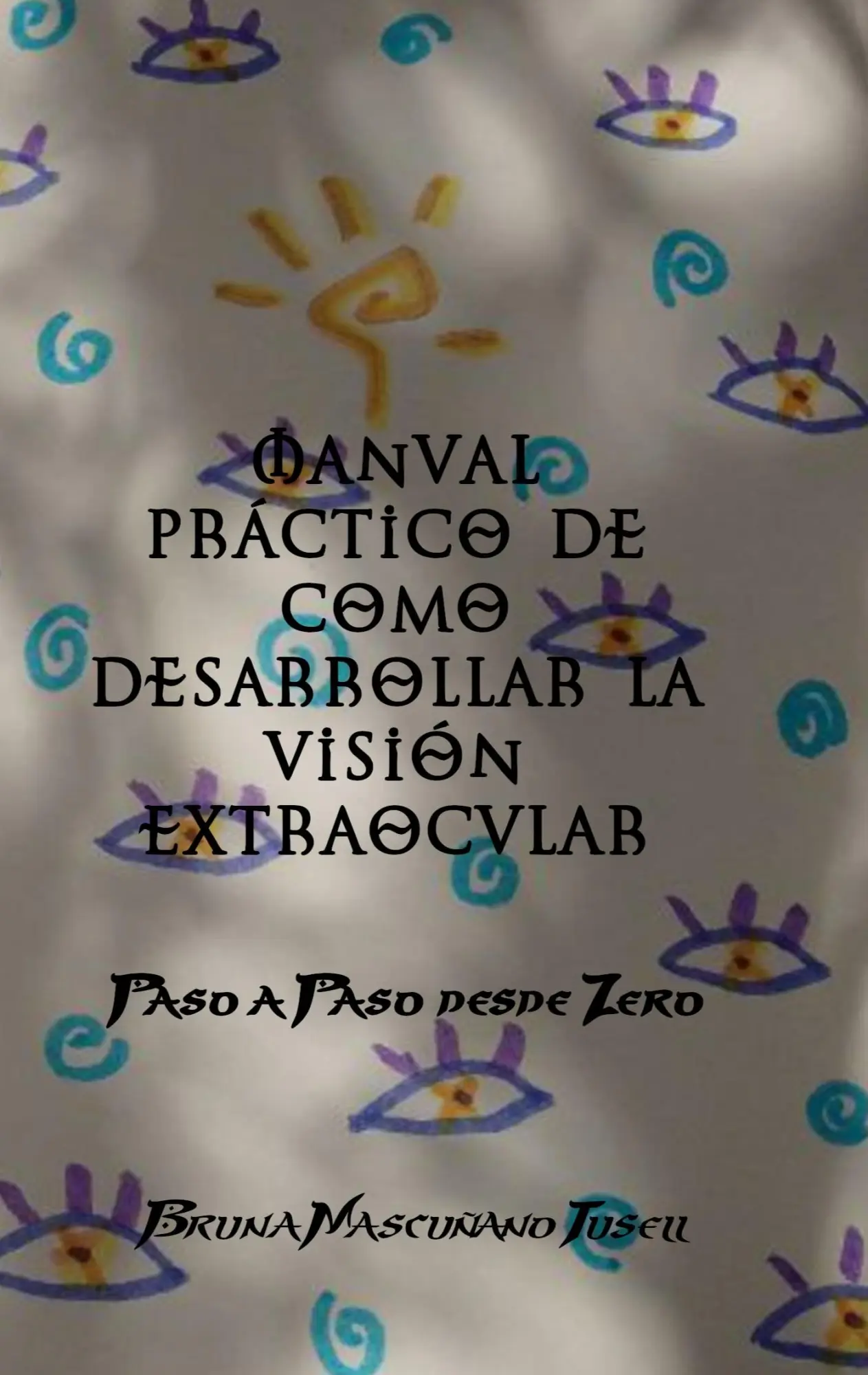 Cover: 9788410920927 | Manual práctico de como desarrollar la visión extraocular | Tusell