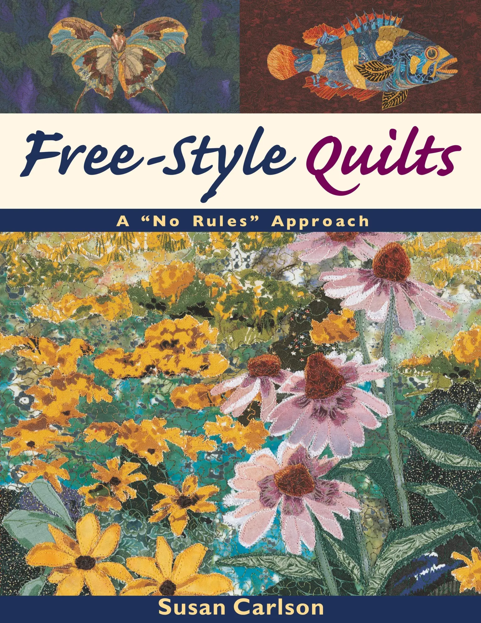 Cover: 9781571201027 | Free-Style Quilts | A No Rules Approach | Susan Carlson | Taschenbuch