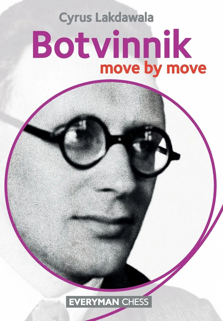 Cover: 9781781941027 | Botvinnik | Move by Move | Cyrus Lakdawala | Taschenbuch | Englisch