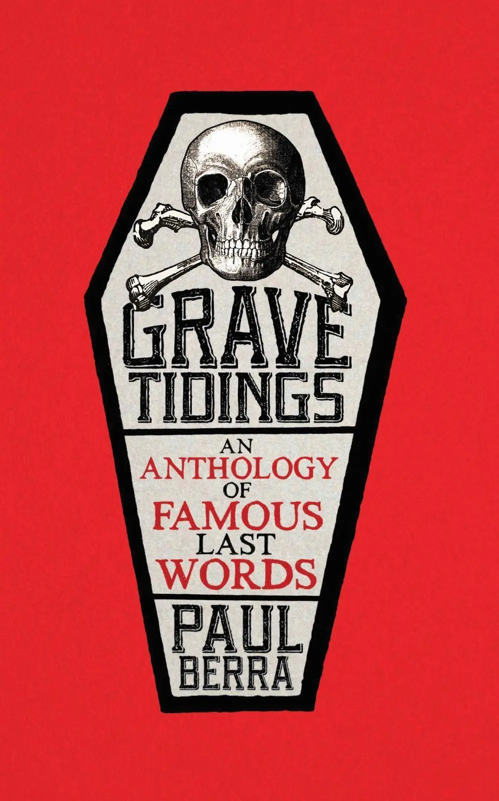 Cover: 9781785901027 | Grave Tidings | An Anthology of Famous Last Words | Paul Berra | Buch